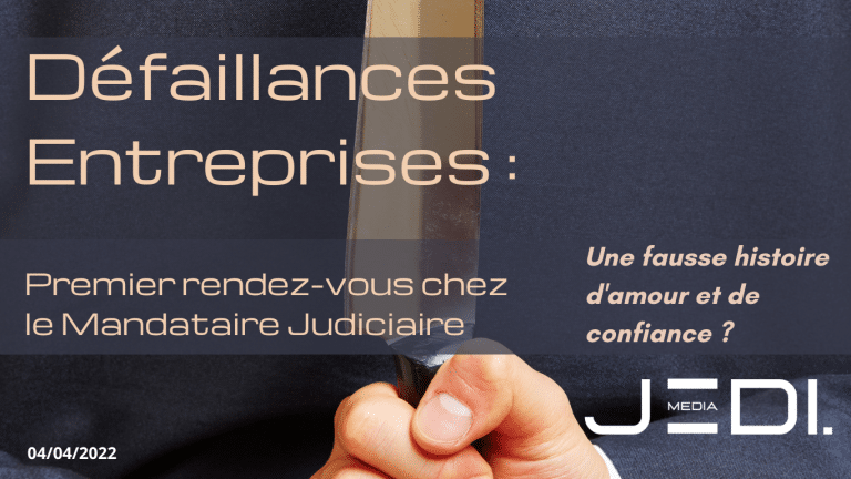Défaillances Entreprises Premier rendez-vous chez le Mandataire Judiciaire